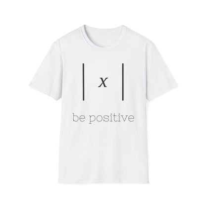Be Positive T-Shirt