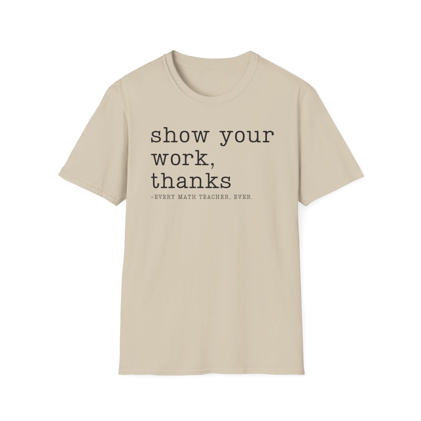 Show Your Work T-shirt