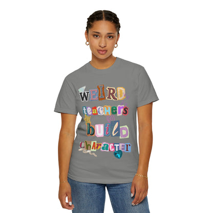 Weird Teachers Comfort Colors T-shirt