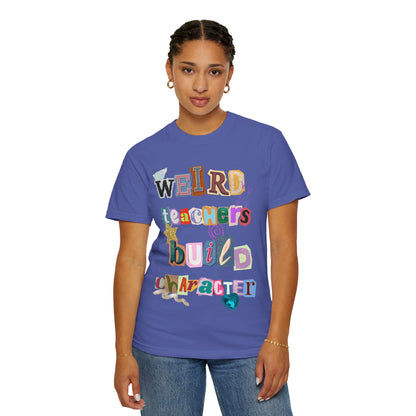 Weird Teachers Comfort Colors T-shirt