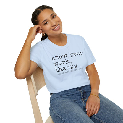 Show Your Work T-shirt