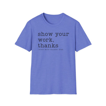 Show Your Work T-shirt