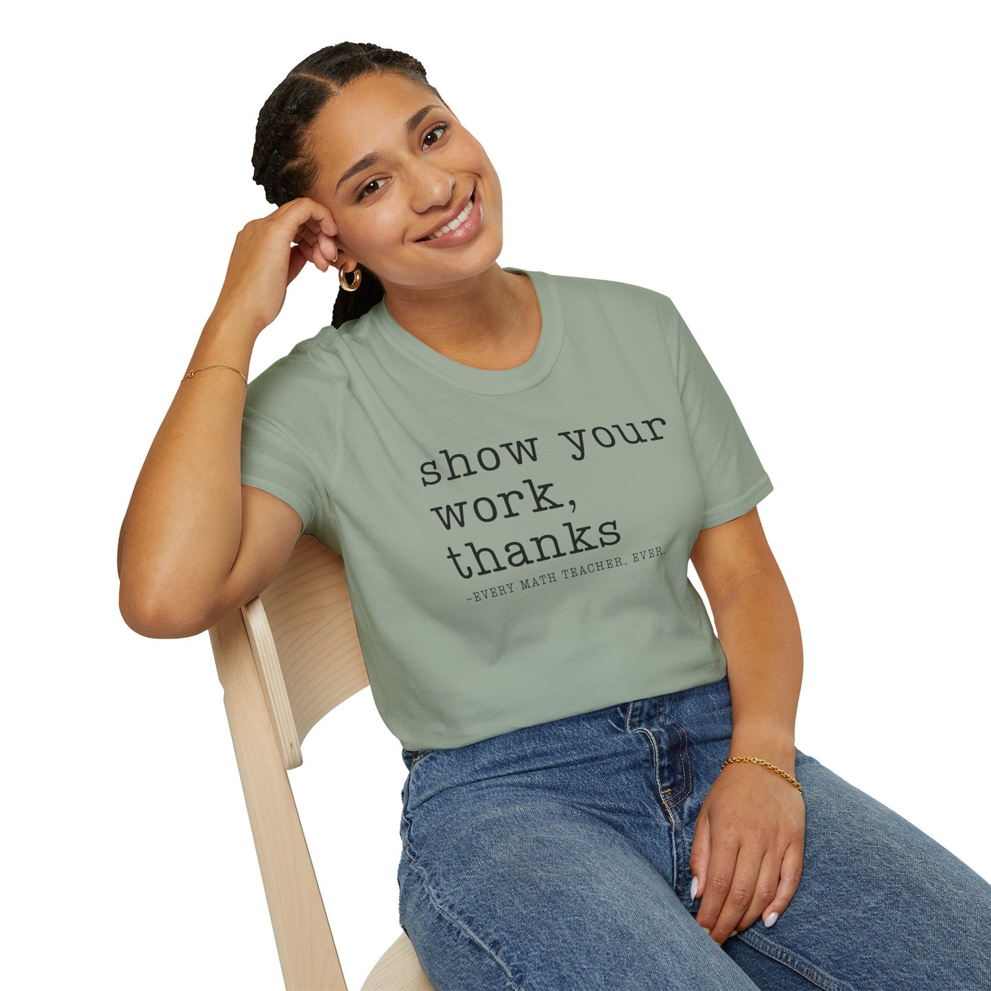 Show Your Work T-shirt