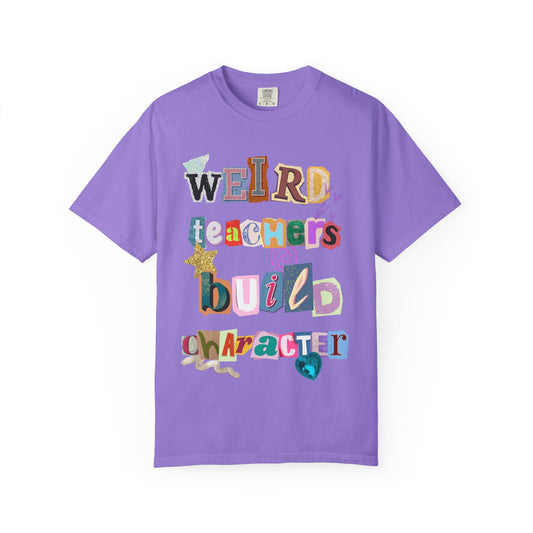 Weird Teachers Comfort Colors T-shirt