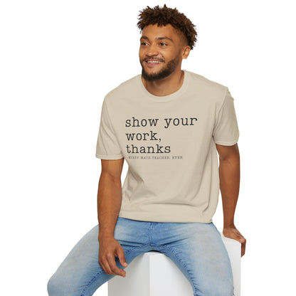 Show Your Work T-shirt