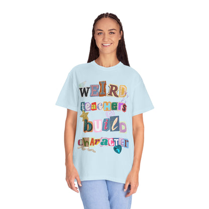 Weird Teachers Comfort Colors T-shirt