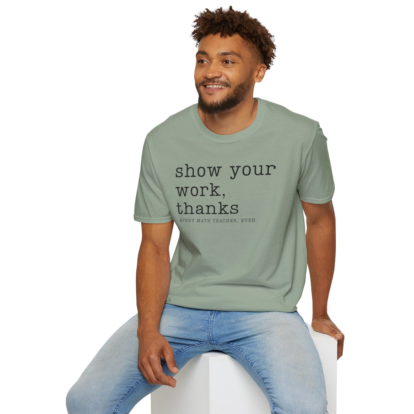 Show Your Work T-shirt