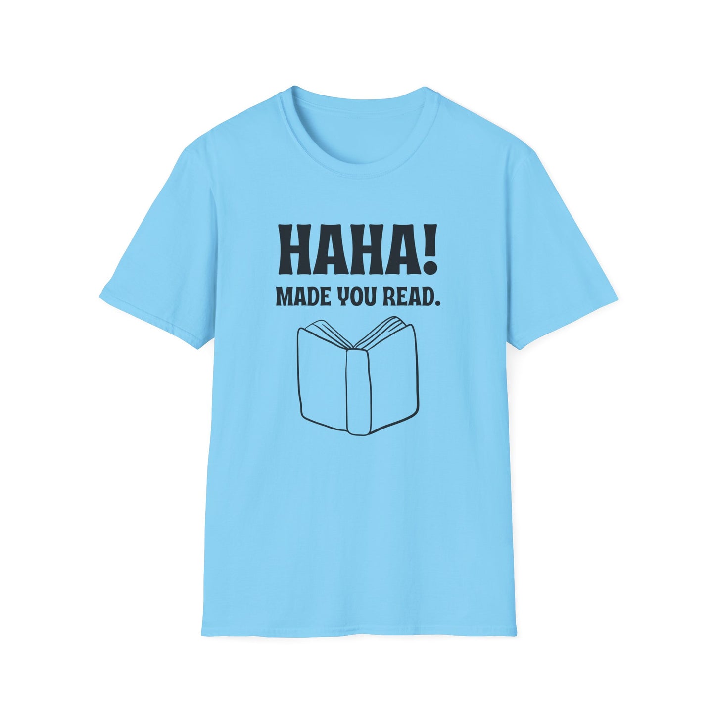 Made You Read T-Shirt
