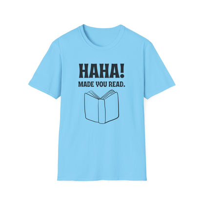 Made You Read T-Shirt