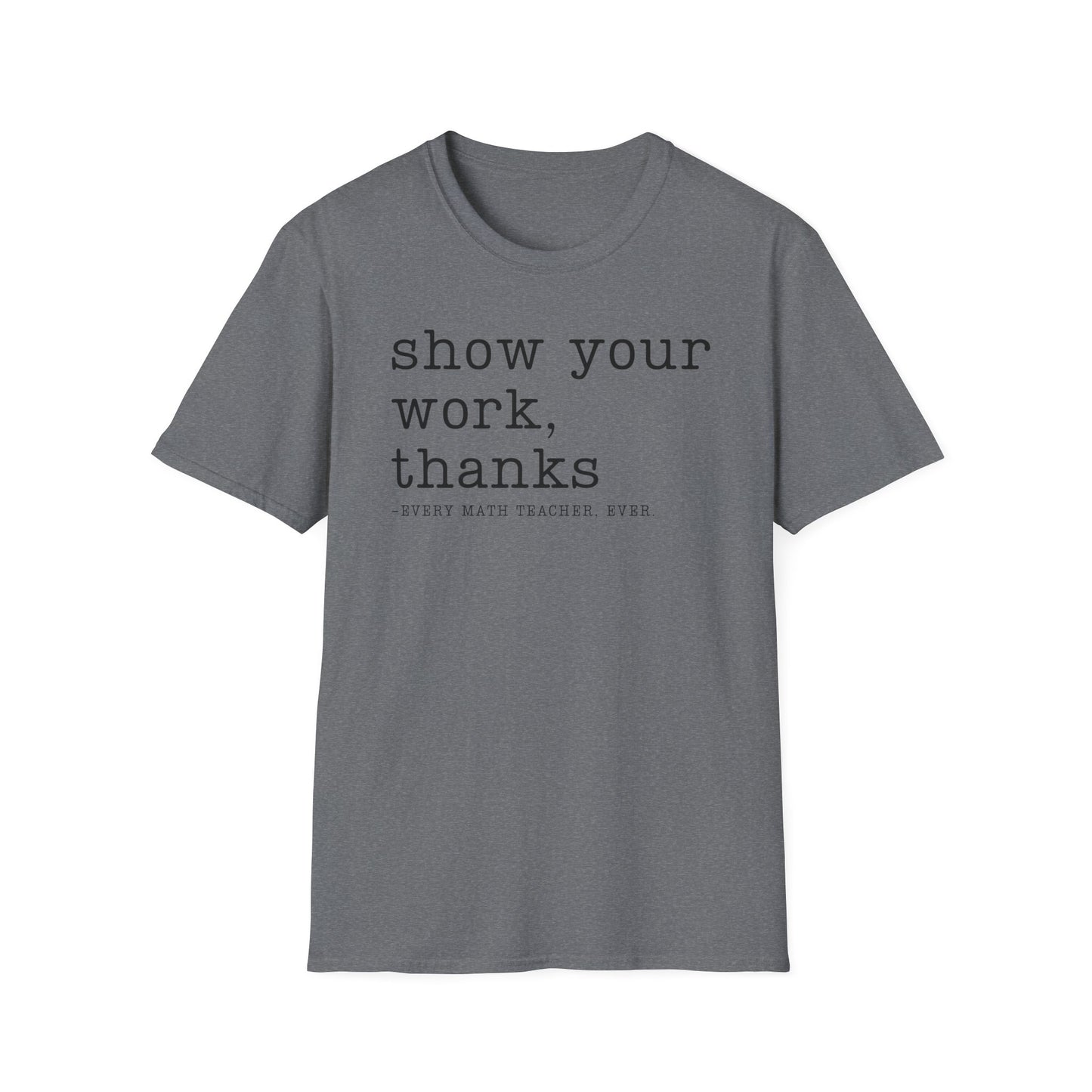 Show Your Work T-shirt