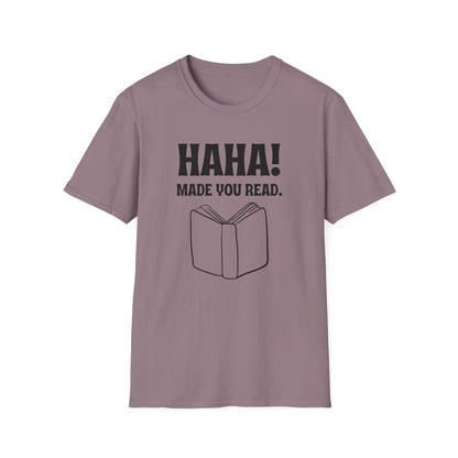 Made You Read T-Shirt
