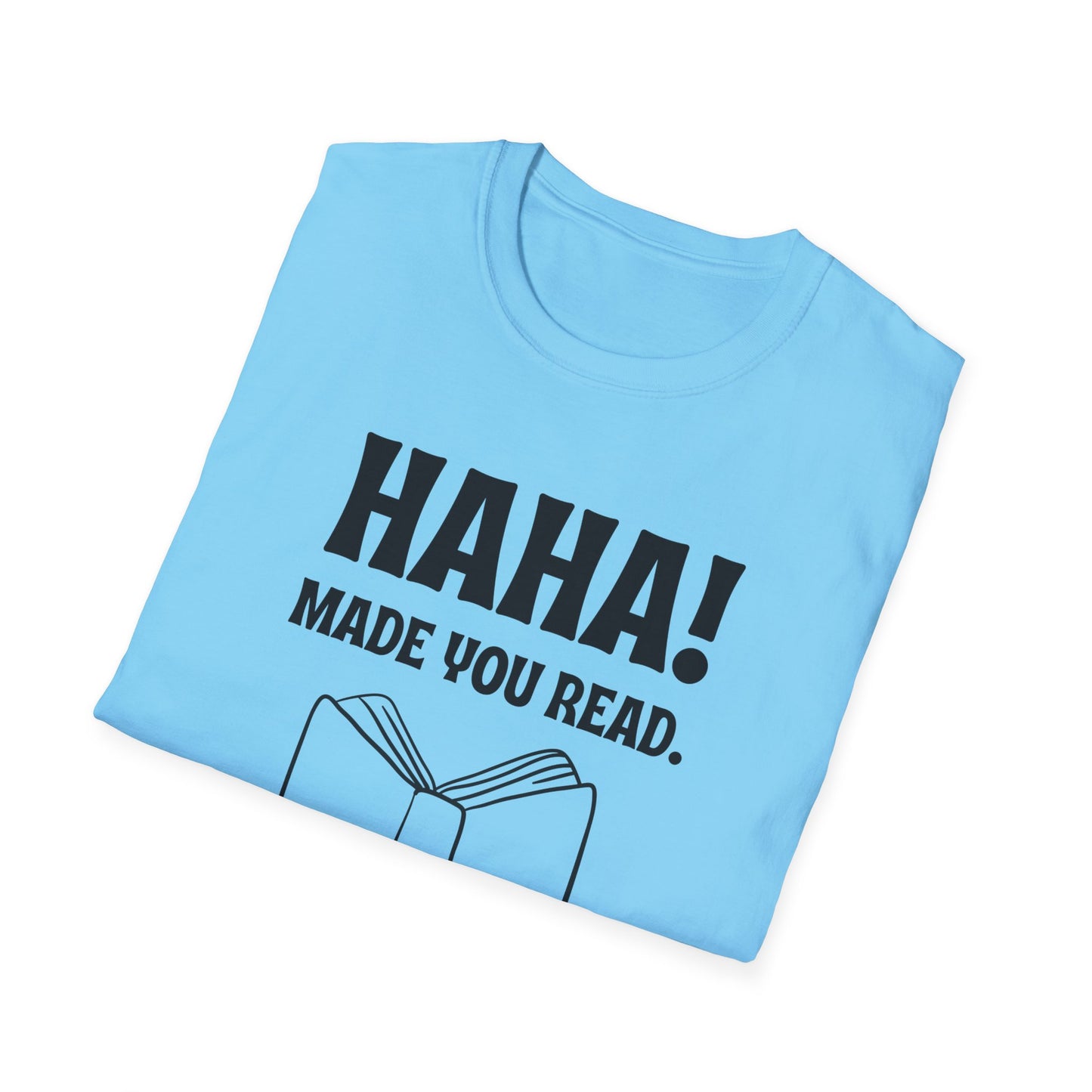 Made You Read T-Shirt