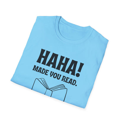 Made You Read T-Shirt