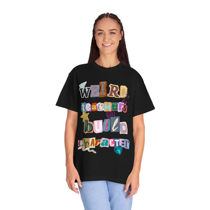 Weird Teachers Comfort Colors T-shirt