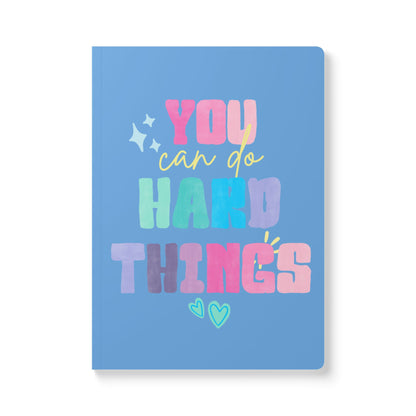 You Can Do Hard Things Softcover Journal - Motivational Notebook
