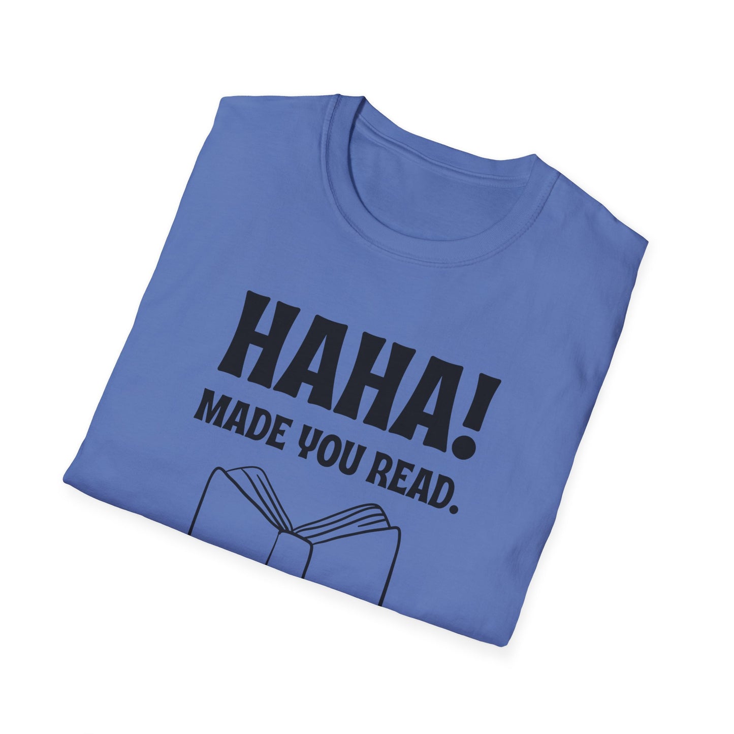 Made You Read T-Shirt