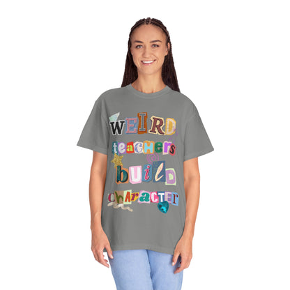 Weird Teachers Comfort Colors T-shirt