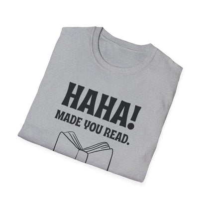 Made You Read T-Shirt