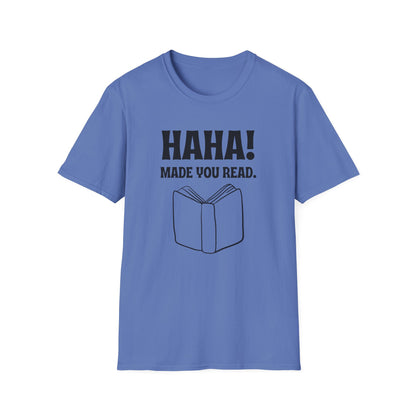 Made You Read T-Shirt
