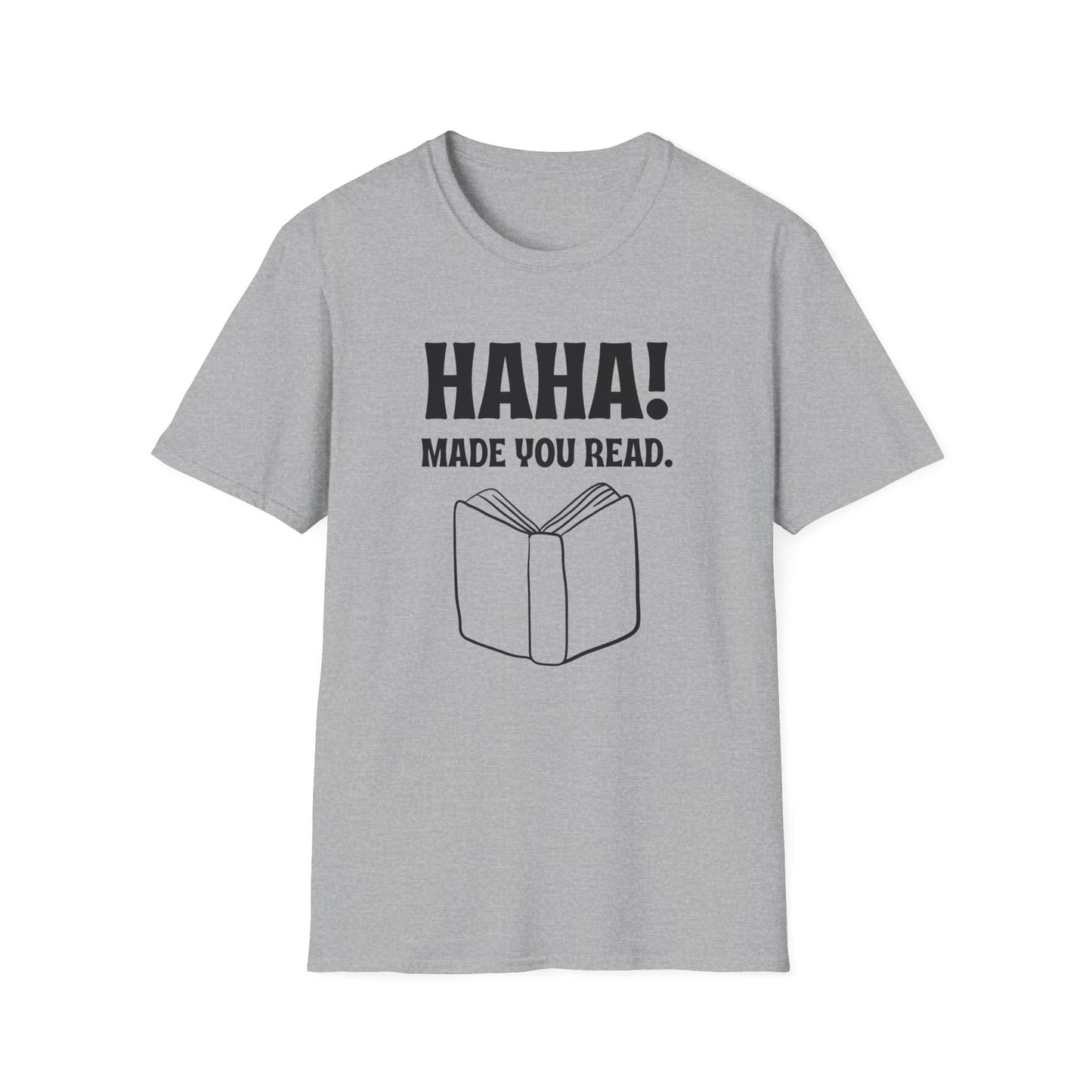 Made You Read T-Shirt