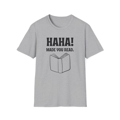 Made You Read T-Shirt