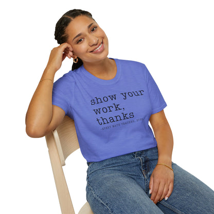 Show Your Work T-shirt