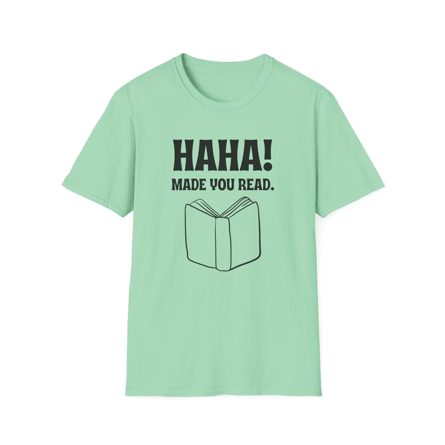 Made You Read T-Shirt