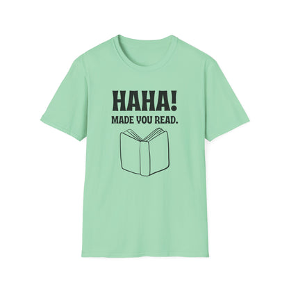 Made You Read T-Shirt