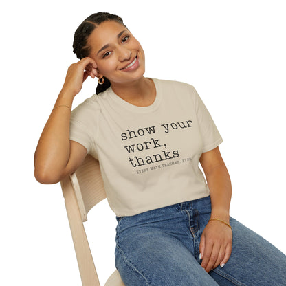 Show Your Work T-shirt