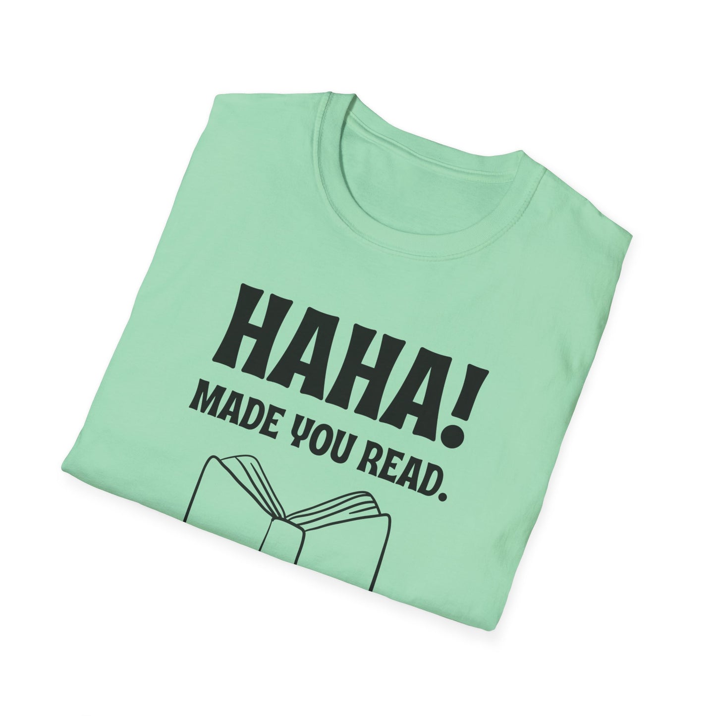Made You Read T-Shirt