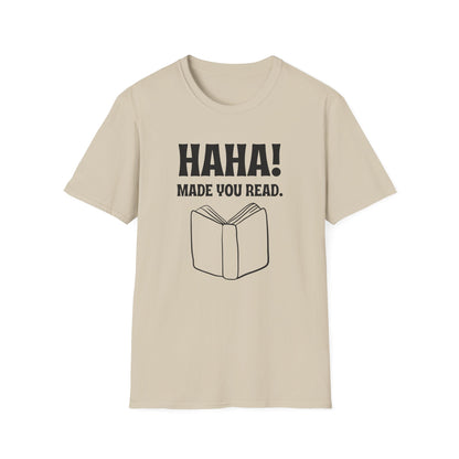 Made You Read T-Shirt